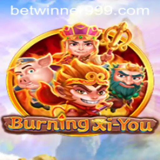 Exploring BurningXiYou: A Journey of Adventure